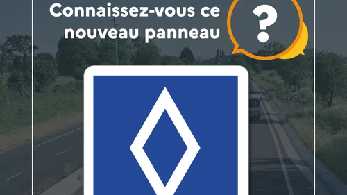 Connaissez-vous ce nouveau panneau sur les routes ?