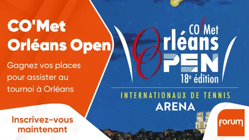 CO'Met Orléans Open : gagnez vos places pour assister au tournoi