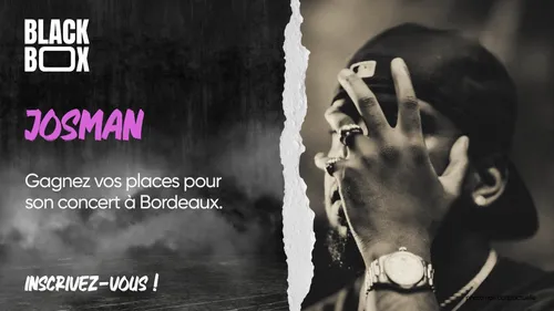 Josman : gagnez vos places pour son concert à Bordeaux.