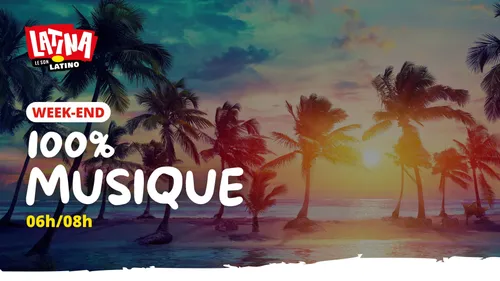 LATINA_S2526_WEB_EMISSION_WEEKEND_01_100MUSIQUE