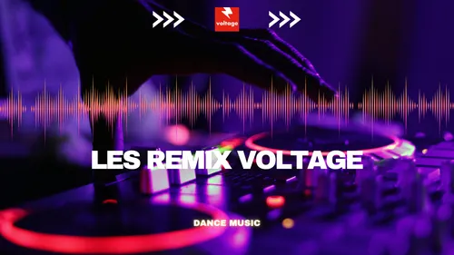 Les remix Voltage