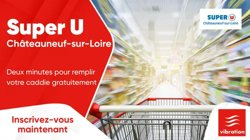 Super U Châteauneuf-sur-Loire : deux minutes pour remplir votre...