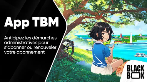 App TBM : anticipez les démarches administratives pour s’abonner ou...