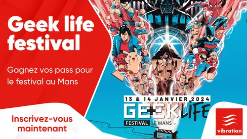Geek Life Festival : gagnez vos entrées pour l'événement pop culture