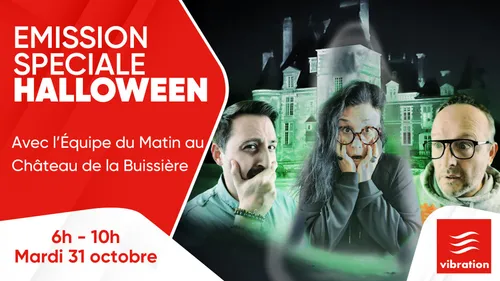Pour Halloween, Vibration en émission spéciale au Château de la...
