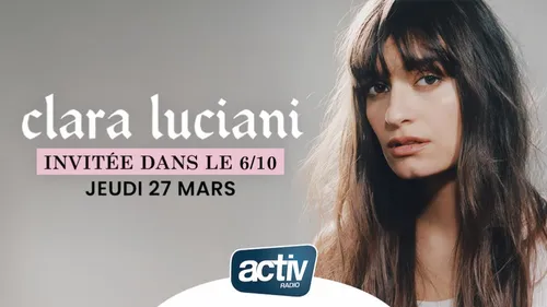 Clara Luciani était invitée dans le 6-10 !