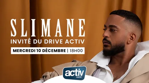 SLIMANE en interview dans le DRIVE ACTIV