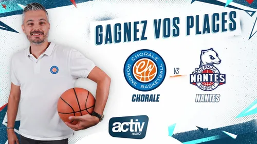 Gagnez vos places pour le match de La Chorale face à Nantes !