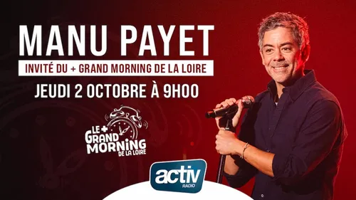 Manu Payet invité dans Le + Grand Morning de La Loire