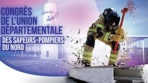 CONGRÈS DE L'UNION DÉPARTEMENTALE DES SAPEURS-POMPIERS DU NORD !