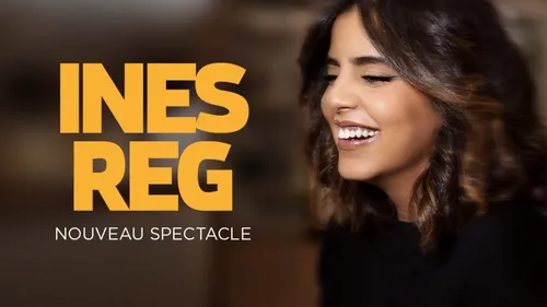 GAGNEZ VOS PLACES POUR LE NOUVEAU SPECTACLE DE INES REG !