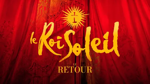 GAGNEZ VOS PLACES POUR LE ROI SOLEIL LE RETOUR