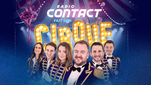 RADIO CONTACT FAIT SON CIRQUE !