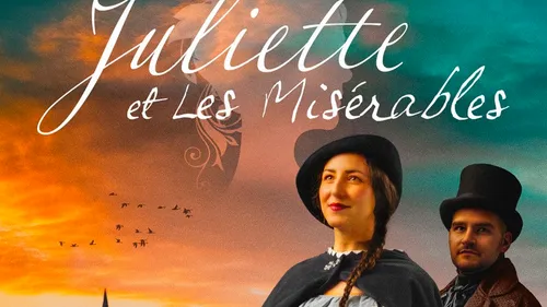 GAGNEZ VOS PLACES POUR LE SPECTACLE "JULIETTE ET LES MISÉRABLES"