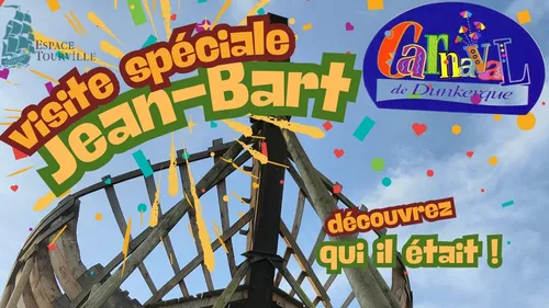 Enfants de Jean Bart, simples curieux... découvrez l’incroyable...