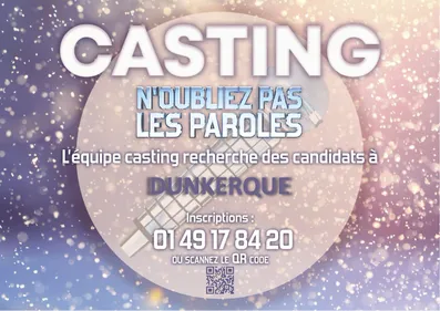 "N'OUBLIEZ PAS LES PAROLES" lance un casting exclusif à Dunkerque !