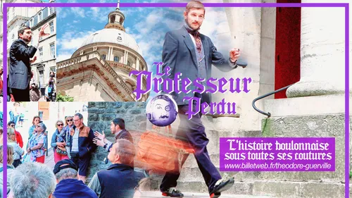 Boulogne-sur-Mer : les visites théâtralisées du Professeur Perdu