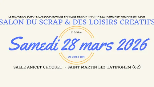 St Martin-lez-Tatinghem : 8ème Salon de Scrapbooking et des Loisirs...