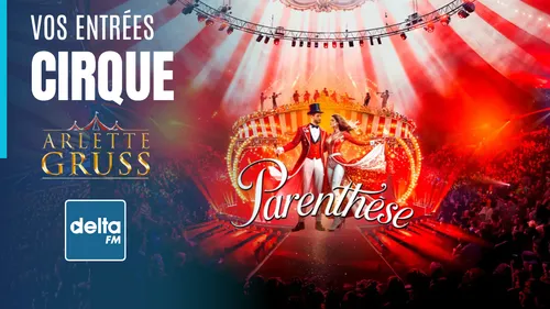 Gagnez vos places pour le cirque Arlette Gruss