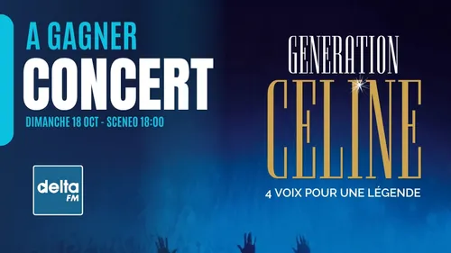Gagnez vos billets pour le concert "Génération Céline"