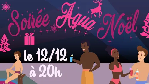 Marquise : Soirée Aquanoël à la piscine Capoolco vendredi