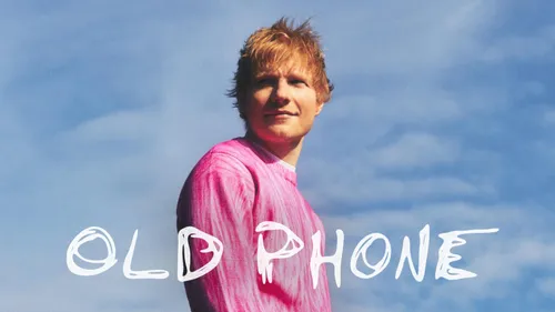 Le son tout neuf du jour : Ed Sheeran - Old Phone