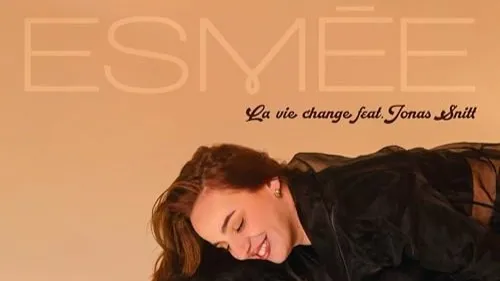 Le son tout neuf du jour : Esmée - La vie change