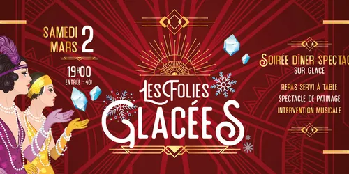 Dîner Spectacle Les Folies Glacées ce samedi 2 mars à la patinoire...