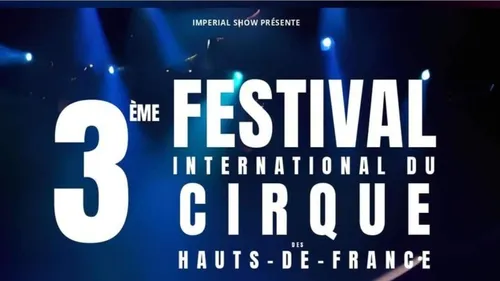 Le 3ème Festival International du Cirque des Hauts-de-France à...