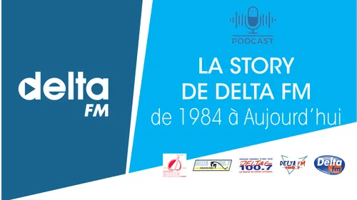 L'histoire de Delta FM de 1984 à aujourd'hui
