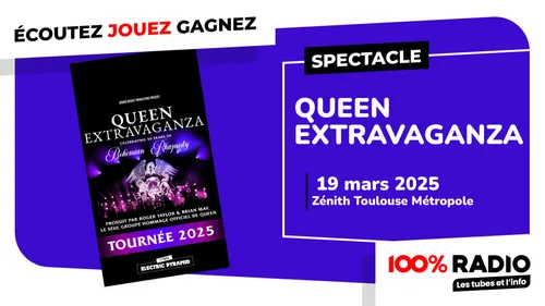 Gagnez QUEEN EXTRAVAGANZA à Toulouse