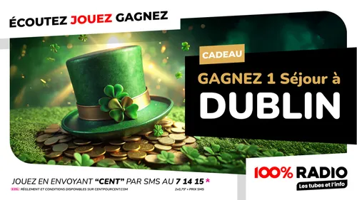100%RADIO Vous offre un séjour à DUBLIN