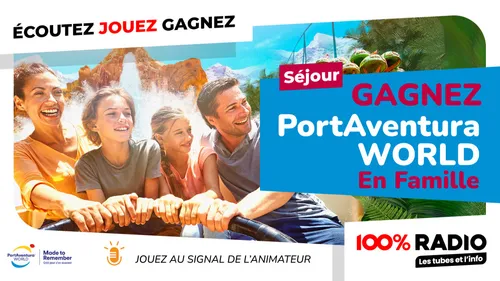 Cette semaine, 100% RADIO vous envoie en famille à PortAventura...