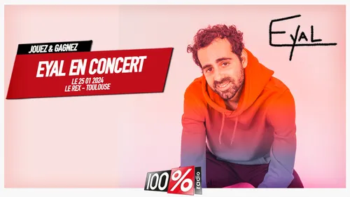 Gagnez le concert de EYAL à Toulouse