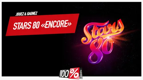 Gagnez vos inviations pour STARS 80 «ENCORE»