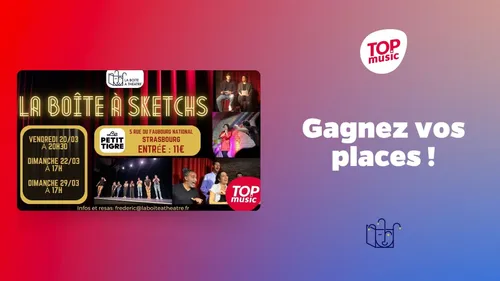 Gagnez vos places pour La Boîte à Sketchs !