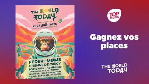 Gagnez vos places pour The World Today Festival