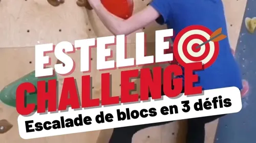 "Estelle Challenge" : 3 défis d'escalade à relever 