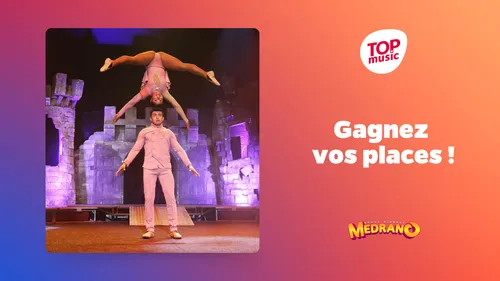 Top Music vous offre vos pass famille pour le cirque MEDRANO !