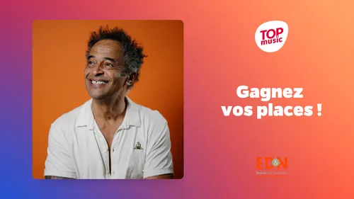 Top Music vous offre vos places pour le concert de Yannick Noah !