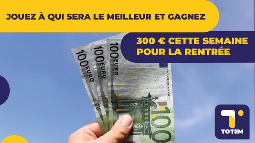 Gagnez votre chèque de 300€ pour la rentrée !