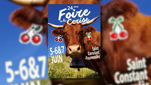 Saint Constant-Fournoulès (15) : 24ème Foire à la Cerise,  le 5, 6...