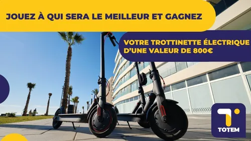 Gagnez votre trottinette électrique d'une valeur de 800€ !