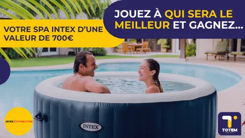 GAGNEZ VOTRE SPA INTEX D'UNE VALEUR DE 700€
