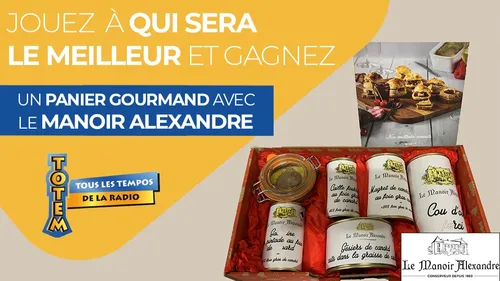 Gagnez tous les jours votre panier gourmand avec Le Manoir Alexandre