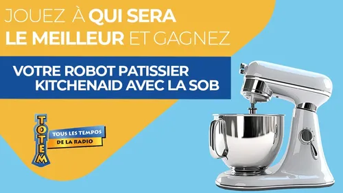 Gagnez grâce à TOTEM votre robot pâtissier Kitchenaid !