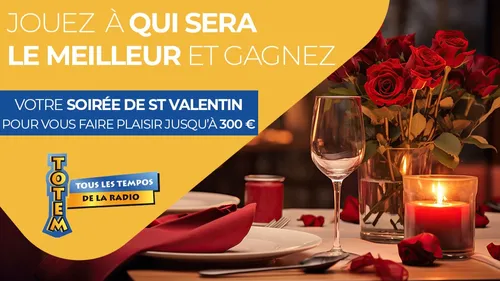 Gagnez une soirée de Saint Valentin de rêve jusqu'à une valeur de...