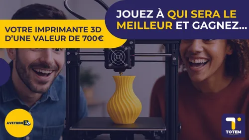 Gagnez votre imprimante 3D d'une valeur de 700€ ! 