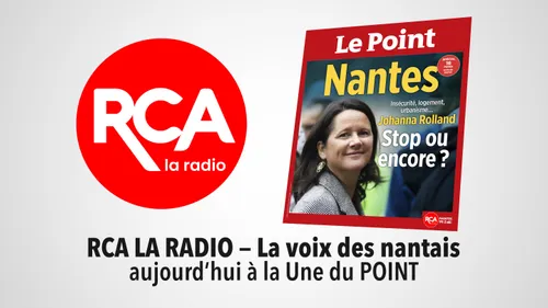 RCA La Radio partenaire du numéro spécial “Nantes” du Point ! Entre...