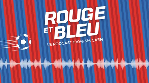 [PODCAST] Le septième épisode de "Rouge et Bleu" est disponible